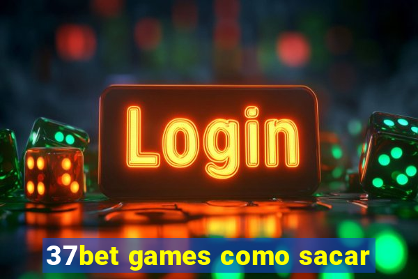 37bet games como sacar